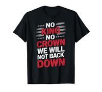 No King No Crown Protestant, manifestants et inspirés des protestations T-Shirt