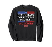 No Kings America Democracy Doesn't Fear Protest Dictators Do Sweatshirt