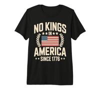 No Kings in America Since 1776 T-Shirt Haut de Gamme