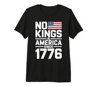 No Kings in America Since 1776 T-Shirt Haut de Gamme