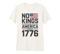 No Kings in America Since 1776 T-Shirt Haut de Gamme