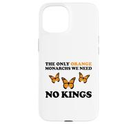 No Kings The Only Orange MONACHRS WE Need Butterfly Coque pour iPhone 15