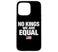 No Kings We are Equal Freedom Equality Drapeau USA Texte Graphique Coque pour iPhone 15 Pro Max