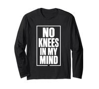 NO Knees in My Mind Pensée Libre Conviction Manche Longue