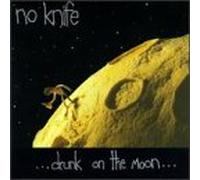 No Knife - Drunk on The Moon