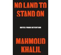 No Land to Stand on: Notes from Detention