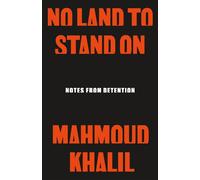 No Land to Stand On Notes from Detention - Mahmoud Khalil - Metropolitan Books - ebook (ePub) - Livre