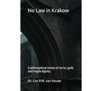 No Law in Krakow: A philosophical roman of terror, guilt, and fragile dignity
