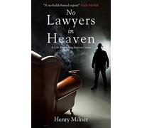 No Lawyers in Heaven: A Life Defending Serious Crime