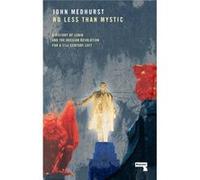 No Less Than Mystic John Medhurst, (Auteur)