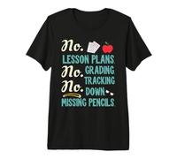No Lesson Plans, Grading, Teacher Summer Break Graphic Fun T-Shirt Haut de Gamme