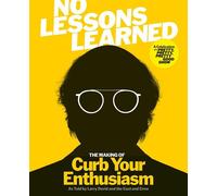 No Lessons Learned The Making of Curb Your Enthusiasm as Told by Larry David and the Cast and Crew - Lorraine Ali - Black Dog & Leventhal - ebook (ePub) - Livre