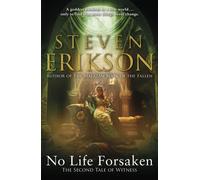 No Life Forsaken The epic fantasy sequence continues with the new book from the bestselling author - Steven Erikson - Transworld digital - ebook (ePub) - Livre
