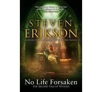 No Life Forsaken: The Second Tale of Witness by Steven Erikson [Paperback] NEUF