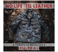 No Life 'til Leather - A Tribute To Metallica's Kill 'em All