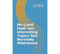 No-Limit Hold 'em: Important Topics Not Normally Addressed