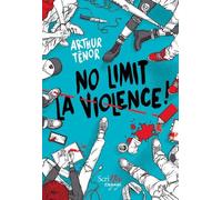 No Limit la violence ! - Arthur Ténor - Scrineo - broché - Roman adolescent