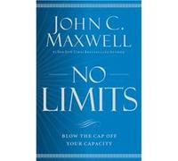 No Limits Blow the CAP Off Your Capacity by John C Maxwell & Read by Chris Sorensen John C Maxwell Read by Chris Sorensen (Auteur)