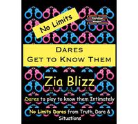 No Limits Dares - Get to Know Them: Dares to play to know them Intimately