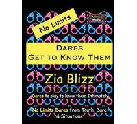 No Limits Dares - Get to Know Them: Dares to play to know them Intimately