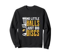 No Little Balls Just Big Discs. Disque de Golf Amusant Sweatshirt