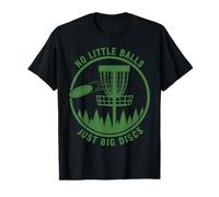 No Little Balls Just Big Discs Disque de Golf Amusant T-Shirt