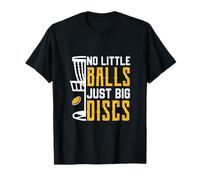 No Little Balls Just Big Discs. Disque de Golf Amusant T-Shirt