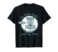 No Little Balls Just Big Discs Disque de Golf Amusant T-Shirt