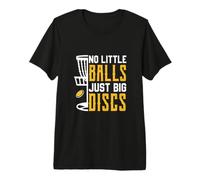 No Little Balls Just Big Discs. Disque de Golf Amusant T-Shirt Haut de Gamme