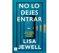 No Lo Dejes Entrar: Es El Hombre de Tus Sueños... Y Tu Peor Pesadilla (Novela) / Don't Let Him in (a Novel)