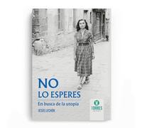 No lo esperes. En busca de la Utopía