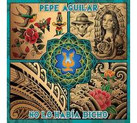 No Lo Habia Dicho by Pepe Aguilar (2016-08-03)