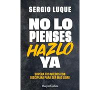 No lo pienses, hazlo ya
