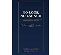 NO LOGS, NO LAUNCH: The C-Suite Command System for Deploying AI in Regulated Enterprises - in 90 Days