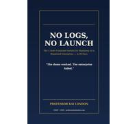 NO LOGS, NO LAUNCH: The C-Suite Command System for Deploying AI in Regulated Enterprises - in 90 Days