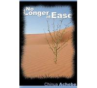 No Longer At Ease By Chinua Achebe (The Author Of Things Fall Apart)
