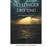 No Longer Drifting: From Brokenness to Purpose