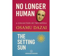 No Longer Human and The Setting Sun: a Collection of Two Novels