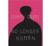 No Longer Human Osamu Dazai (Auteur), Donald Keene (Auteur)