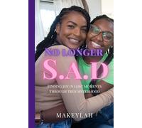 No Longer S.A.D.: Finding joy in lost moments through true sisterhood