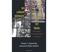 No Longer Separate, Not Yet Equal - Race And Class In Elite College Admission And Campus Life