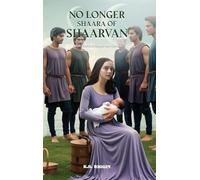 No Longer Shaara of Shaarvan: Book Six of the Shaarvan Series