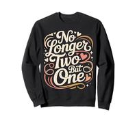 No Longer Two But One Romance d'unité de Mariage |- Sweatshirt