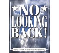 No Looking Back! Word Search Puzzle Book for Sobriety: A Thoughtful Gift for Friends, Family, or Loved Ones Going Through Addiction Recovery | ... Hope, & Strength | Includes Gift Page