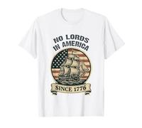 No Lords in America Since 1776 4th of July USA Flag Voilier T-Shirt