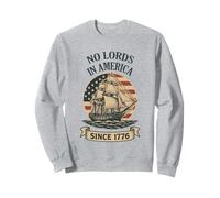 No Lords in America Since 1776 Vintage Sailing Ship 4 juillet Sweatshirt