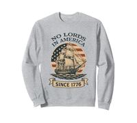 No Lords in America Since 1776 Vintage Sailing Ship 4 juillet Sweatshirt