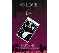 No Love in LA: An angsty queer enemies to lovers rockstar romance