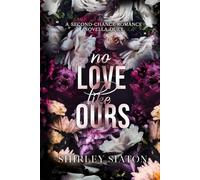 No Love Like Ours: A Second-Chance Romance Novella Duet