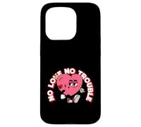 No Love No Trouble (Graphique en Forme de cœur Amusant) Coque pour iPhone 15 Pro